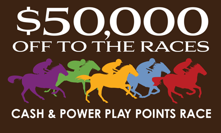 $50,000 Off To The Races Cash & Power Play Points Race