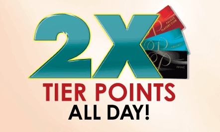 2X Tier Points All Day!