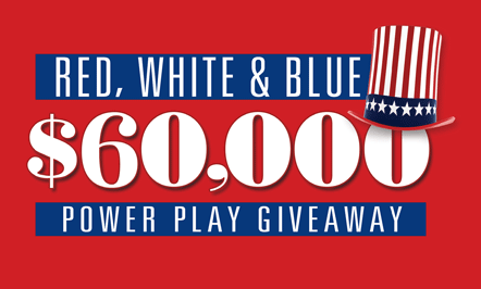$60,000 Red, White & Blue Power Play Giveaway