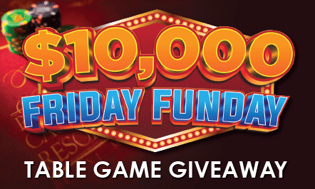 $10,000 Friday Funday Table Game Giveaway